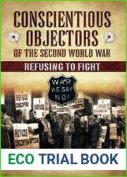 Conscientious Objectors of the Second World War Refusing to Fight