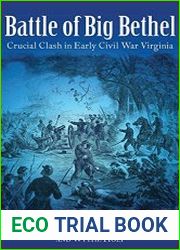 Battle of Big Bethel Crucial Clash in Early Civil War Virginia