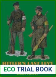 Hitler’s Last Levy The Volkssturm 1944-1945