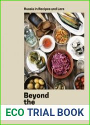 Beyond the North Wind Russia in Recipes and Lore