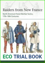 Raiders from New France North American Forest Warfare Tactics, 17th-18th Centuries (Osprey Elite 229)