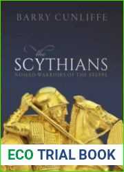 The Scythians Nomad Warriors of the Steppe