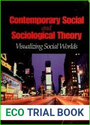 Contemporary social and sociological theory visualizing social worlds