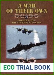 A War of Their Own Bombers Over the Southwest Pacific