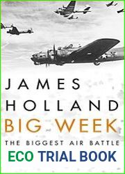 Big Week The Biggest Air Battle of World War Two