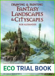 Drawing and Painting Fantasy Landscapes and Cityscapes