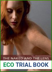 The Naked and the Lens A Guide to Nude Photography (Edition1)