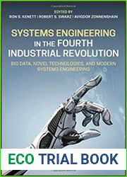 Systems Engineering in the Fourth Industrial Revolution Big Data, Novel Technologies, and Modern Systems Engineering