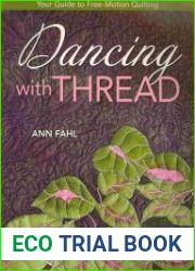 Dancing with Thread Your Guide to Free-Motion Quilting