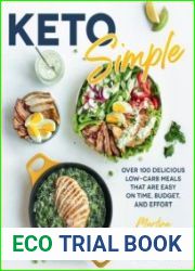 Keto Simple Over 100 Delicious Low-Carb Meals That Are Easy on Time, Budget, and Effort