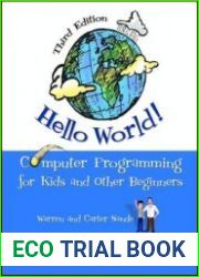 Hello World! Computer Programming for Kids and Other Beginners, 3rd Edition