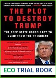 The Plot to Destroy Trump The Deep State Conspiracy to Overthrow the President