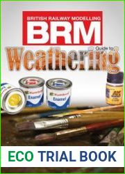 British Railway Modelling Guide to Weathering