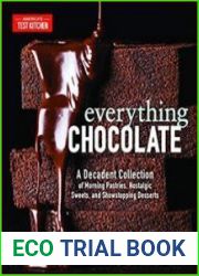 Everything Chocolate A Decadent Collection of Morning Pastries, Nostalgic Sweets, and Showstopping Desserts