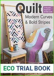 Quilt Modern Curves & Bold Stripes 15 Dynamic Projects for All Skill Levels
