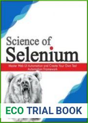 Science of Selenium Master Web UI Automation and Create Your Own Test Automation Framework