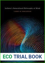Leibniz|s Naturalized Philosophy of Mind