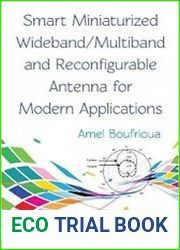 Smart Miniaturized Wideband/Multiband and Reconfigurable Antenna for Modern Applications