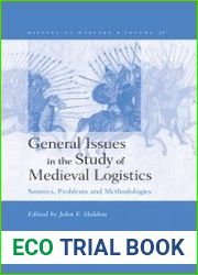 General Issues in the Study of Medieval Logistics. Sources, Problems and Methodologies