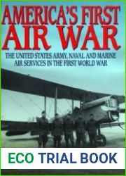 America|s first air war the United States army, naval and marine air services in the First World War