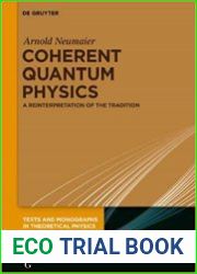 Coherent Quantum Physics A Reinterpretation of the Tradition