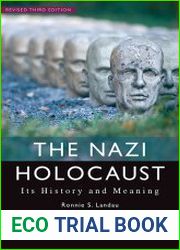 The Nazi Holocaust Its History And Meaning
