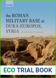 The Roman Military Base at Dura-Europos, Syria