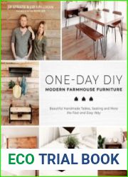 One-Day DIY Modern Farmhouse Furniture Beautiful Handmade Tables, Seating and More the Fast and Easy Way