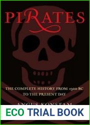 Pirates The Complete History From 1300 Bc To The Present Day