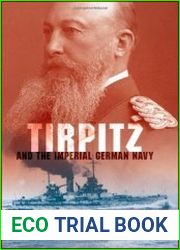Tirpitz and the Imperial German Navy
