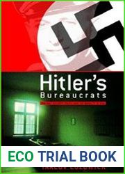 Hitler|s Bureaucrats The Nazi Security Police and the Banality of Evil