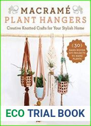 Macrame Plant Hangers 30 Creative Knotted Crafts for Your Stylish Home