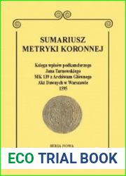 Sumariusz metryki koronnej. Seria nowa. Tom 8. Ksiega wpisow podkanclerzego Jana Tarnowskiego MK 139 z Archiwum Glownego Akt Dawnych w Warszawie 1595