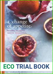A Change of Appetite where delicious meets healthy
