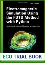 Electromagnetic Simulation Using the FDTD Method with Python Ed 3