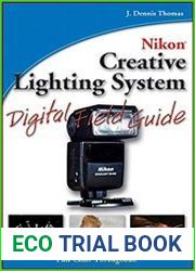 Nikon Creative Lighting System Digital Field Guide, 1st Edition
