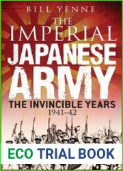 The Imperial Japanese Army The Invincible Years 1941–42