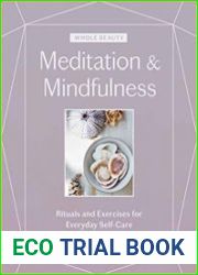 Whole Beauty Meditation & Mindfulness Rituals and Exercises for Everyday Self-Care