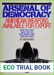 Arsenal of Democracy American Weapons Available For Export