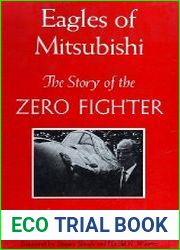 Eagles of Mitsubishi The Story of the Zero Fighter