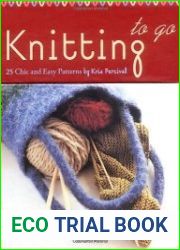 Knitting to Go Deck 25 Chic and Easy Patterns