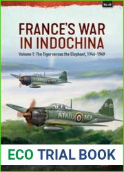 Frances War in Indochina Volume 1 The Tiger versus the Elephant, 1946-1949 (Asia@War Series №45)