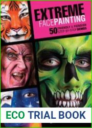 Extreme Face Painting 50 Friendly & Fiendish Step-by-Step Demos