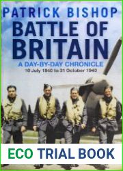 Battle of Britain A day-to-day chronicle, 10 July 1940 to 31 October 1940