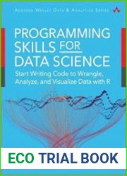 Programming Skills for Data Science Start Writing Code to Wrangle, Analyze, and Visualize Data with R (Addison-Wesley Data & Analytics Series) 1st Edition - Fiunal