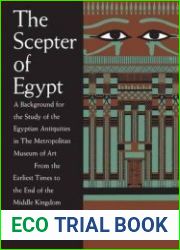 The Scepter of Egypt A Background for the Study of the Egyptian Antiquities in The Metropolitan Museum of Art. Vol. 1