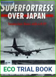 Superfortress Over Japan Twenty-Four Hours with a B-29