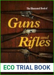 The Illustrated Book of Guns and Rifles