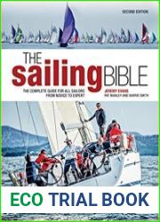 The Sailing Bible The Complete Guide for All Sailors from Novice to Experienced Skipper, 2nd Edition