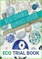 New Ceramic Surface Design Learn to Inlay, Stamp, Stencil, Draw, and Paint on Clay
